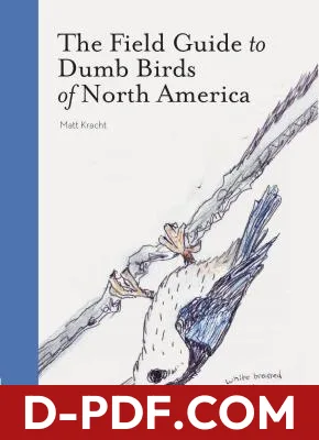 The Field Guide to Dumb Birds of North America by Matt Kracht book cover