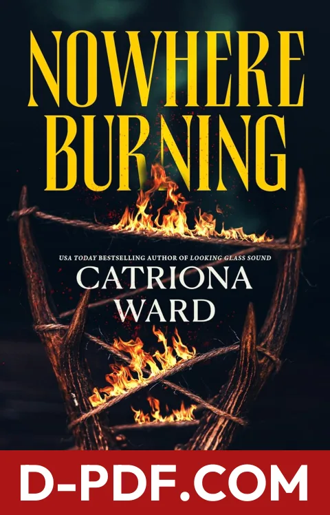 Nowhere Burning by Catriona Ward book cover