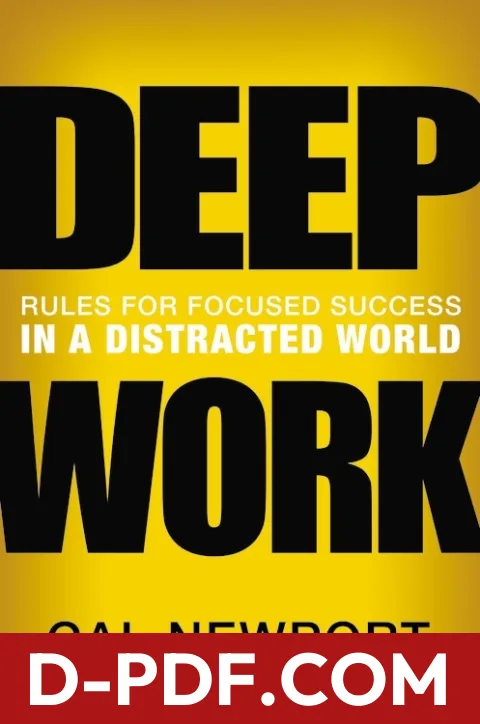 Deep Work: Rules for Focused Success in a Distracted World by Cal Newport book cover