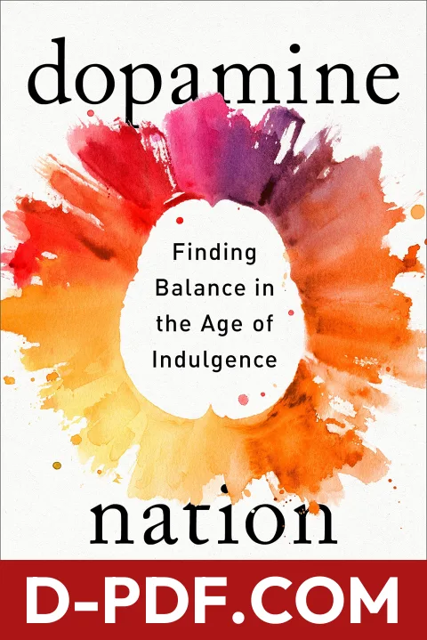 Dopamine Nation: Finding Balance in the Age of Indulgence by Anna Lembke book cover