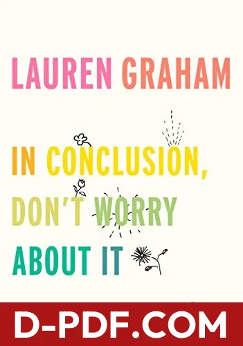 In Conclusion, Don't Worry About It by Lauren Graham book cover
