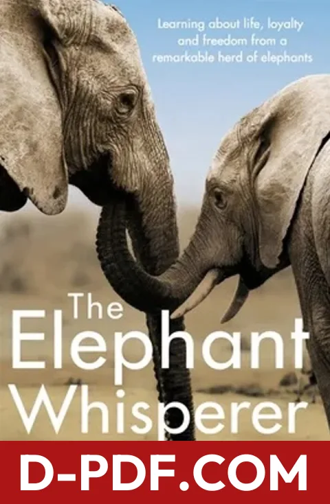 The Elephant Whisperer: Learning about Life, Loyalty and Freedom from a Remarkable Herd of Elephants by Lawrence Anthony book cover