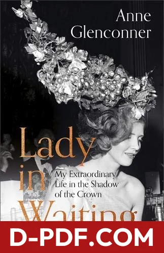 Lady in Waiting: My Extraordinary Life in the Shadow of the Crown by Anne Glenconner book cover