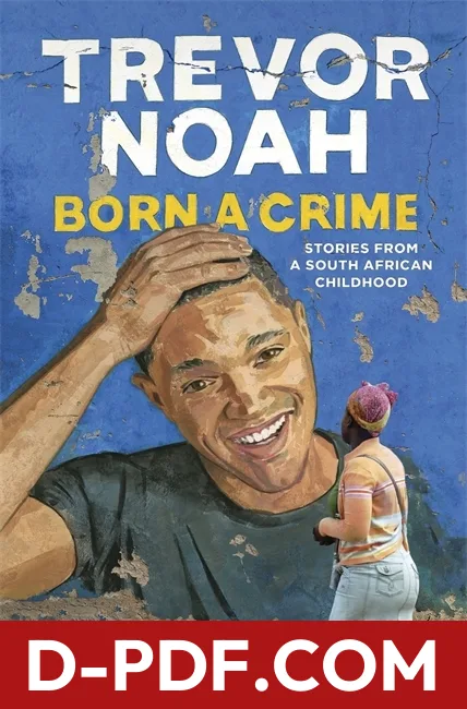 Born a Crime: Stories from a South African Childhood by Trevor Noah book cover