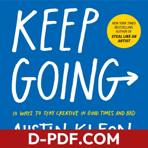 Keep Going: 10 Ways to Stay Creative in Good Times and Bad by Austin Kleon book cover