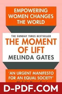 The Moment of Lift: How Empowering Women Changes the World by Melinda French Gates book cover