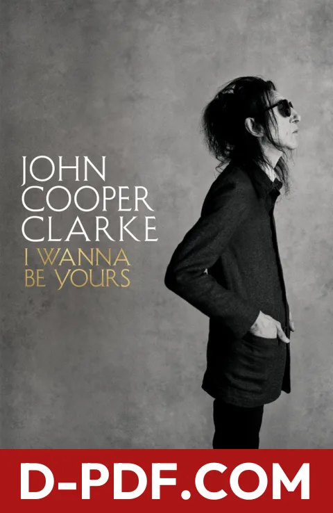 I Wanna Be Yours by John Cooper Clarke book cover