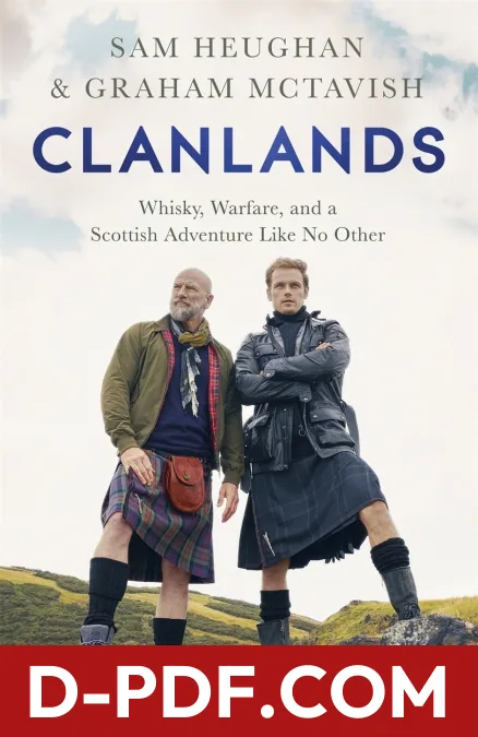 Clanlands: Whisky, Warfare, and a Scottish Adventure Like No Other by Sam Heughan book cover