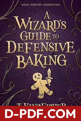 A Wizard’s Guide to Defensive Baking by T. Kingfisher book cover