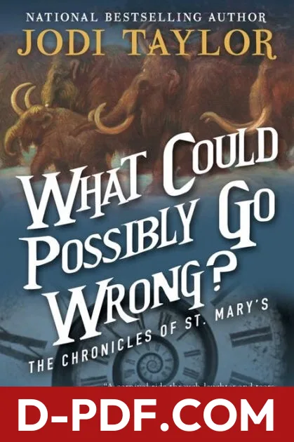 What Could Possibly Go Wrong? by Jodi Taylor book cover