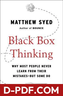 Black Box Thinking: Why Some People Never Learn from Their Mistakes - But Some Do by Matthew Syed book cover