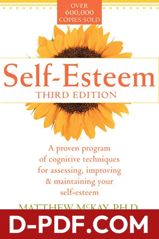 Self-Esteem: A proven program of cognitive techniques for assessing, improving and maintaining your self-esteem by Matthew McKay book cover