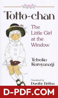 Totto-Chan: The Little Girl at the Window by Tetsuko Kuroyanagi book cover