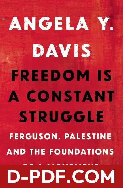 Freedom is a Constant Struggle: Ferguson, Palestine and the Foundations of a Movement by Angela Y. Davis book cover
