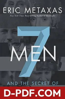 7 Men: And the Secret of Their Greatness by Eric Metaxas book cover