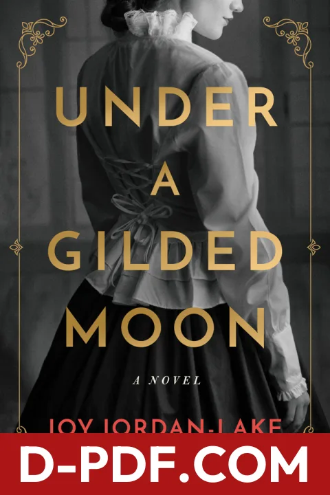 Under a Gilded Moon: A Novel by Joy Jordan-Lake book cover