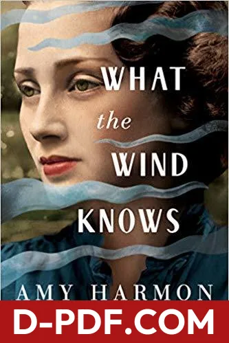 What the Wind Knows by Amy Harmon book cover