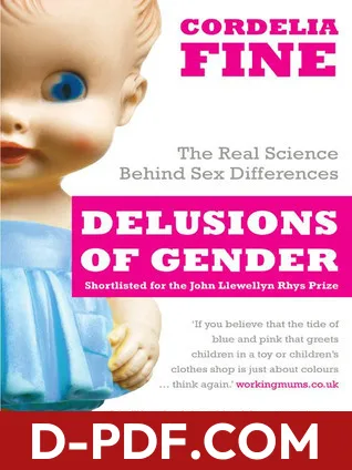 Delusions of Gender: How Our Minds, Society, and Neurosexism Create Difference by Cordelia Fine book cover
