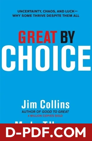 Great by Choice: Uncertainty, Chaos and Luck - Why Some Thrive Despite Them All by Jim Collins book cover