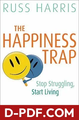 The Happiness Trap: Stop Struggling, Start Living by Russ Harris book cover