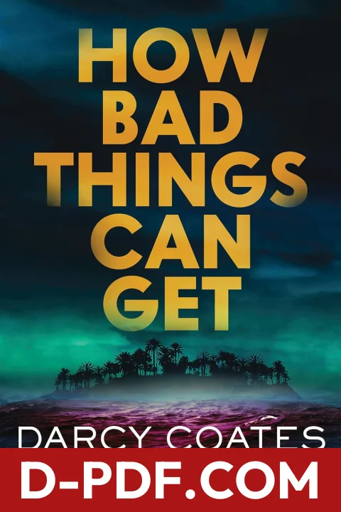 How Bad Things Can Get by Darcy Coates book cover