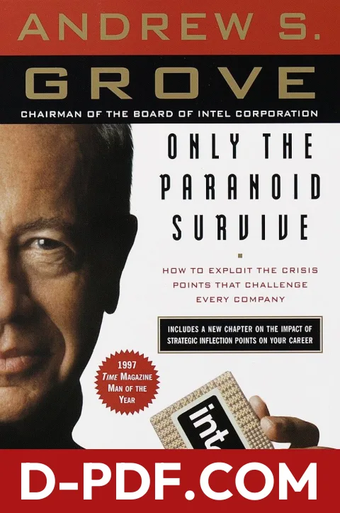 Only the Paranoid Survive: How to Exploit the Crisis Points that Challenge Every Company and Career by Andrew S. Grove book cover