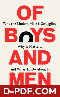 Of Boys and Men: Why the Modern Male Is Struggling, Why It Matters, and What to Do About It by Richard V. Reeves book cover