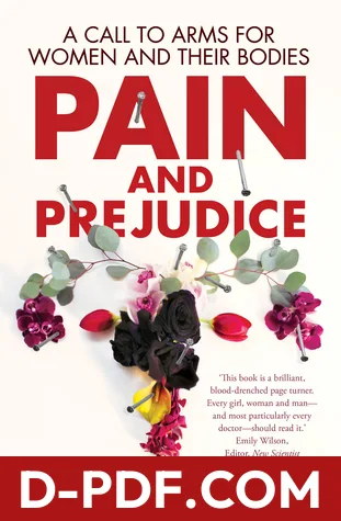 Pain and Prejudice: A Call to Arms for Women and Their Bodies by Gabrielle Jackson book cover