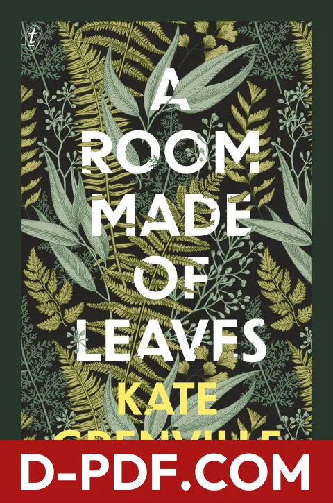 A Room Made of Leaves by Kate Grenville book cover