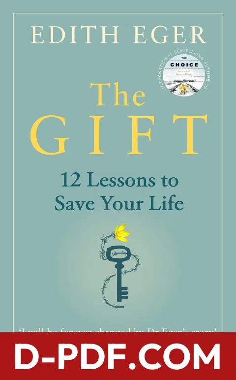 The Gift: 12 Lessons to Save Your Life by Edith Eger book cover