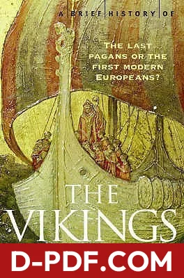 A Brief History of the Vikings: The Last Pagans or the First Modern Europeans? by Jonathan Clements book cover