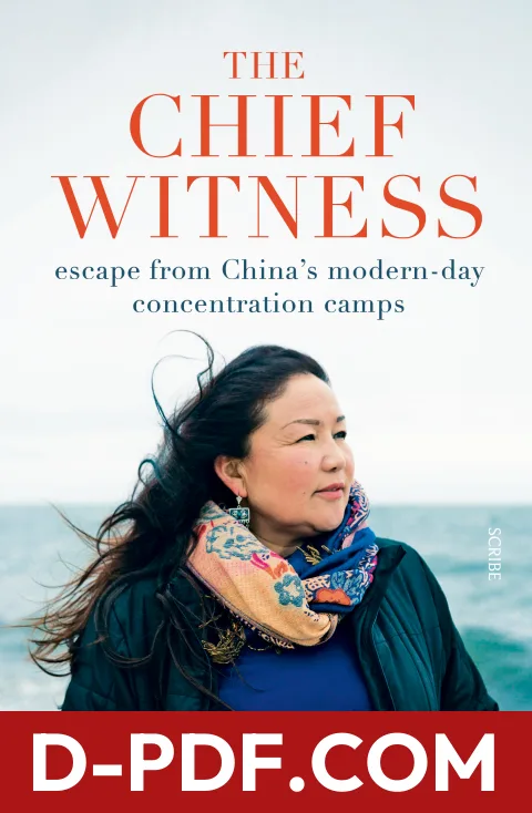 The Chief Witness: escape from China’s modern-day concentration camps by Sayragul Sauytbay book cover