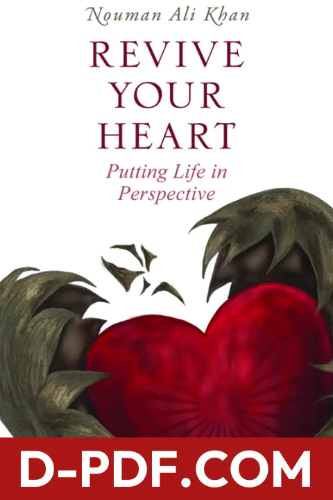 Revive Your Heart: Putting Life in Perspective by Nouman Ali Khan book cover