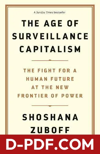 The Age of Surveillance Capitalism: The Fight for a Human Future at the New Frontier of Power by Shoshana Zuboff book cover