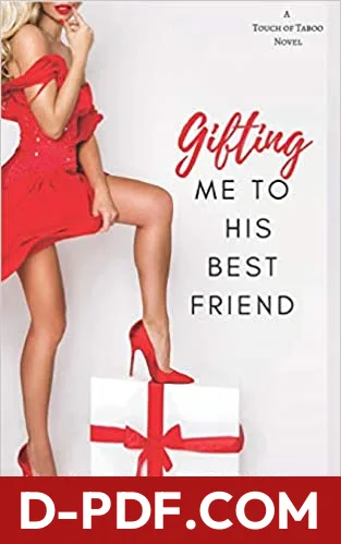 Gifting Me To His Best Friend by Katee Robert book cover