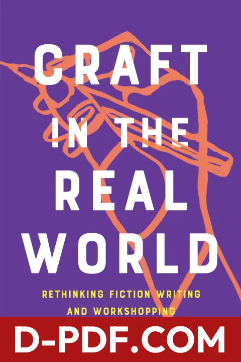 Craft in the Real World: Rethinking Fiction Writing and Workshopping by Matthew Salesses book cover