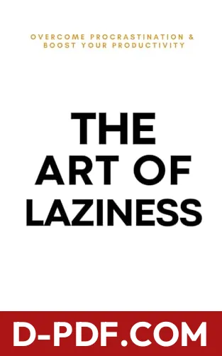 The Art of Laziness: Overcome Procrastination & Improve Your Productivity by Library Mindset book cover