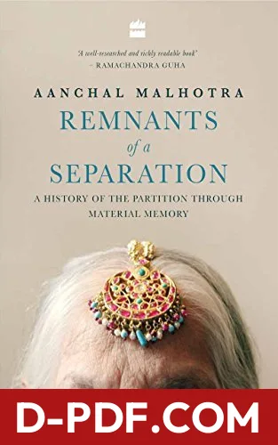 Remnants of a Separation: A History of the Partition through Material Memory by Aanchal Malhotra book cover