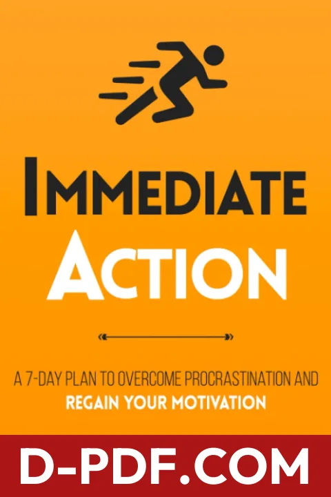 Immediate Action: A 7-Day Plan to Overcome Procrastination and Regain Your Motivation by Thibaut Meurisse book cover