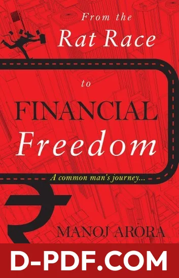 From the Rat Race to Financial Freedom by Manoj Arora book cover
