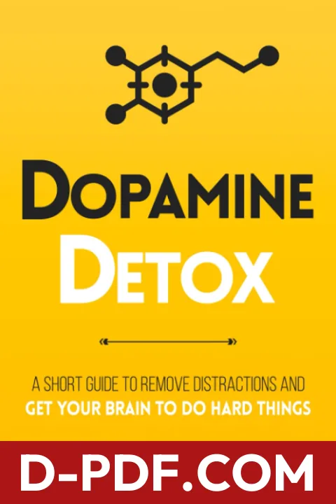 Dopamine Detox: A Short Guide to Remove Distractions and Train Your Brain to Do Hard Things by Thibaut Meurisse book cover