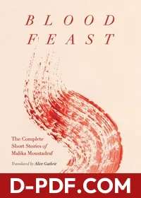 Blood Feast: The Complete Short Stories of Malika Moustadraf by Malika Moustadraf book cover