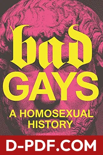 Bad Gays by Huw Lemmey, Ben Miller book cover