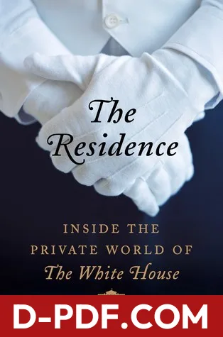 The Residence: Inside the Private World of the White House by Kate Andersen Brower book cover