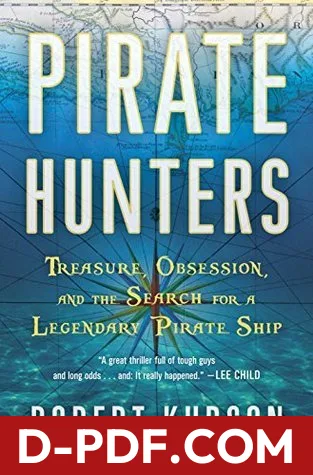 Pirate Hunters: Treasure, Obsession, and the Search for a Legendary Pirate Ship by Robert Kurson book cover