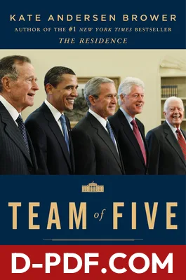Team of Five: The Presidents Club in the Age of Trump by Kate Andersen Brower book cover