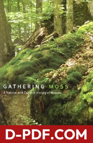 Gathering Moss: A Natural and Cultural History of Mosses by Robin Wall Kimmerer book cover