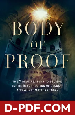 Body of Proof: The 7 Best Reasons to Believe in the Resurrection of Jesus―and Why It Matters Today by Jeremiah J. Johnston book cover