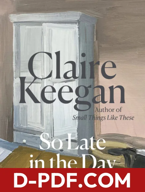 So Late in the Day by Claire Keegan book cover