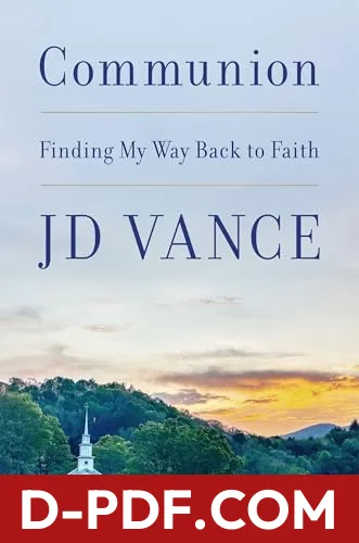 Communion: Finding My Way Back to Faith by J.D. Vance book cover